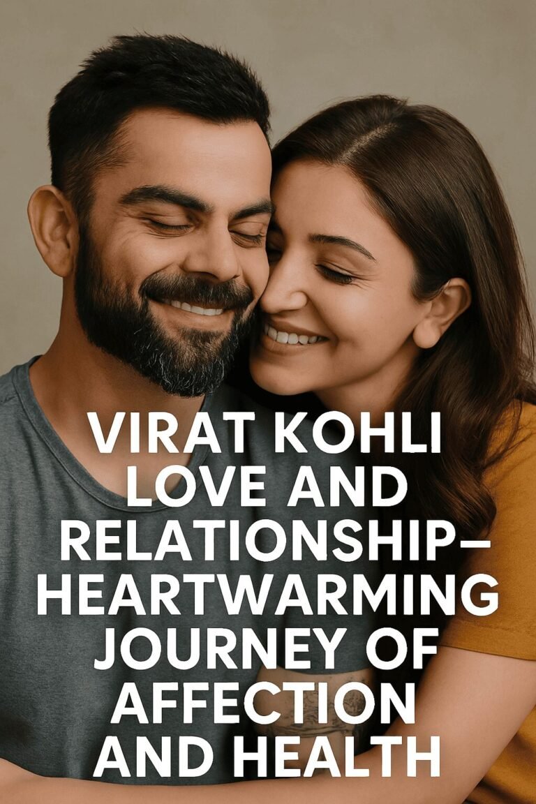 Virat Kohli's Love & Health Journey: The Power of Relationships in Shaping a Sporting Legend (2025 Edition)