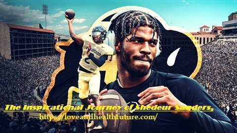 Love Health and Future: The Inspirational Journey of Shedeur Sanders, American Football's Brightest Quarterback