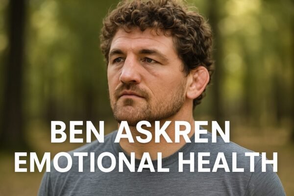 Ben Askren Emotional Health Part 2: Post-Retirement Wisdom and Emotional Growth, love and health.