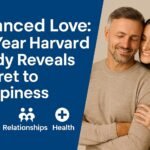 Balanced Love: 80‑Year Harvard Study Reveals Secret to Happiness in Love, Relationships & Health